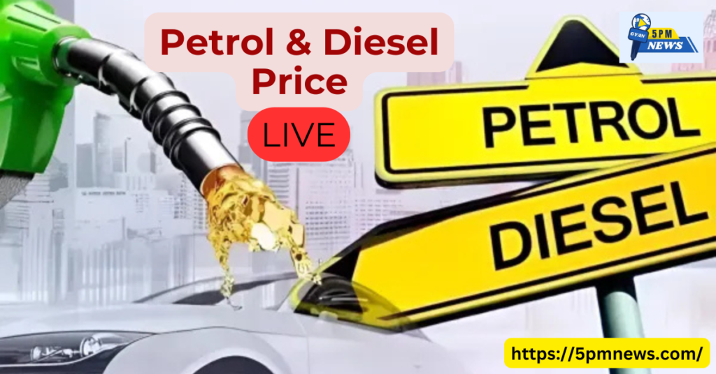 Petrol & Diesel Price Today